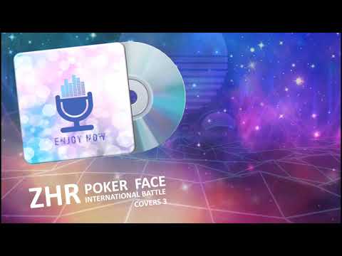 ZHR – Poker Face | International Battle Covers 3