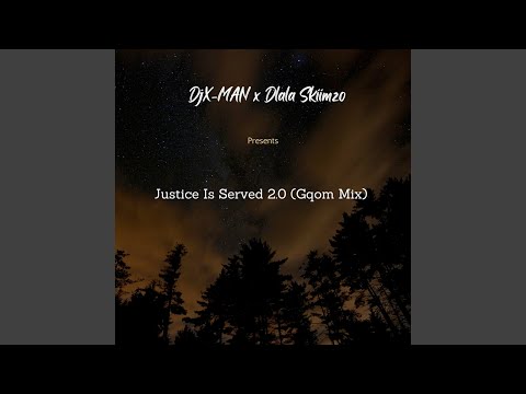 Justice Is Served 2.0 (Gqom Mix)