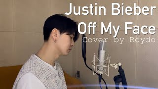 Justin Bieber - Off My Face (Cover by Roydo)