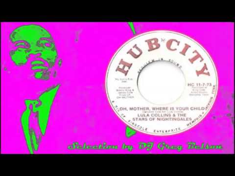 Gospel Deep Soul 45 - Lula Collins & the Stars of Nightingales - 'Oh, mother, where is your child