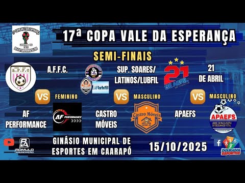 #1382 🏆 17ª Copa Vale da Esperança / SEMI-FINAIS: Feminino e Masculino 🏆