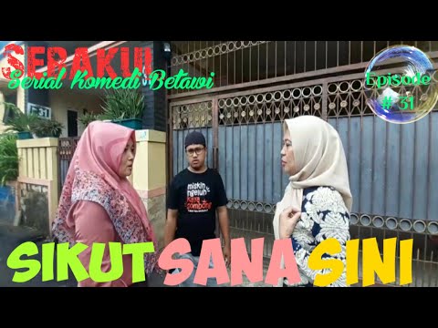 sikut-sana-sini-film-komedi-betawi-joss-serial-sebakul-episode31
