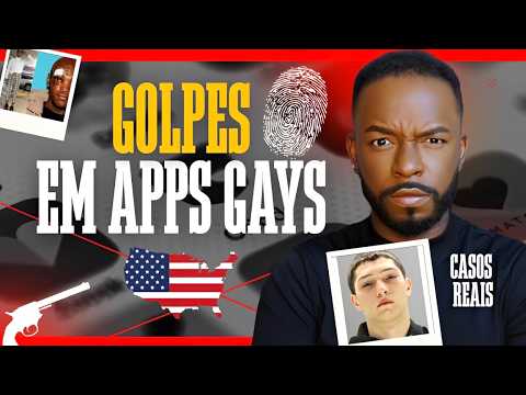 Golpes em Apps Gays nos EUA: Alertas, Violência e Casos Reais