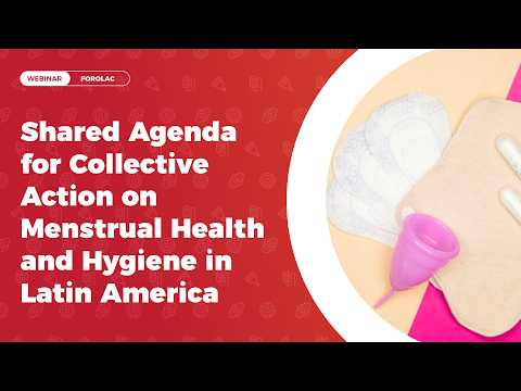 Shared Agenda for Collective Action on Menstrual Health and Hygiene in Latin America