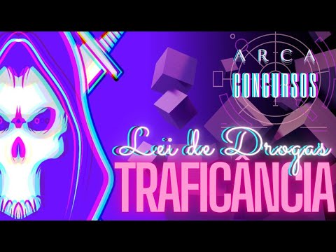 QUESTÕES EXCLUSIVAS | TRÁFICO DE DROGAS ::: LEI 11.343/2006 | ARCA CONCURSOS