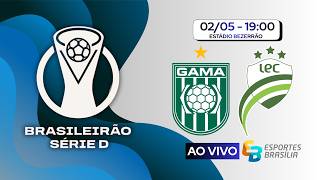 Gama x Luverdense - Brasileirão Série D 2026 - Ao Vivo