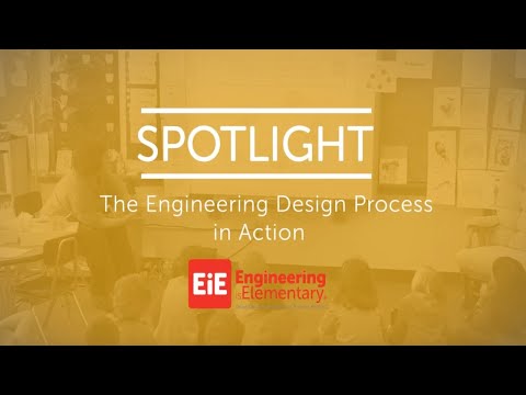 EiE Spotlight - The Engineering Design Process in Action