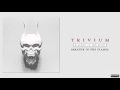 Trivium - Breathe In The Flames (Audio) 