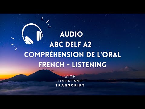 Audio ABC DELF A2 - Compréhension de l'oral French-Listening-Nghe tiếng Pháp (Timestamp, Transcript)