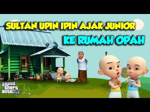 Sultan Upin Ipin JUNIOR Maen ke Rumah OPAH SERU BANGET - GTA V Upin Ipin EPisode Terbaru 632