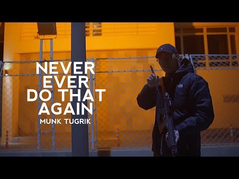 Munk Tugrik - Never Do That Again (Official Music Video)