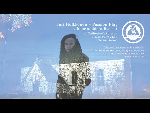 Jori Hulkkonen - Passion Play - 2 hour ambient live set @  St. Catherine's Church, Turku Finland