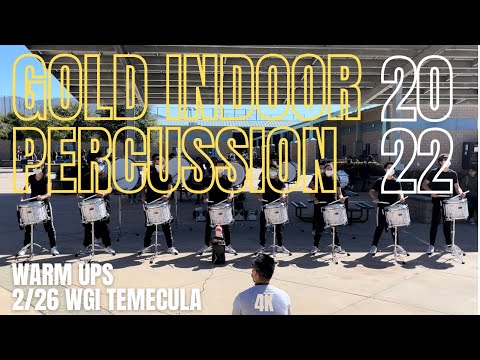 Gold Indoor Percussion 2022 - Warm Ups - 2/26 WGI Temecula