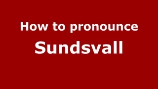 How to pronounce Sundsvall