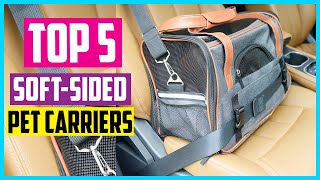 Top 5 Best Soft Sided Pet Carriers in 2026 Reviews