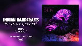 Indian Handcrafts - It's Late Queeny (Official)