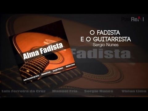 Sergio Nunes - O Fadista E O Guitarrista