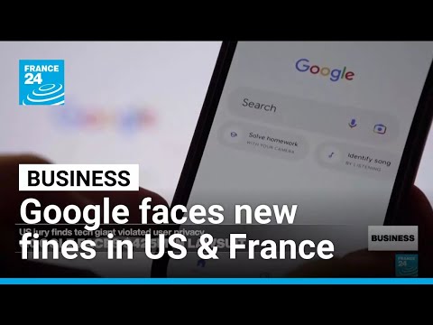 Google faces fresh fines over privacy issues in US and France