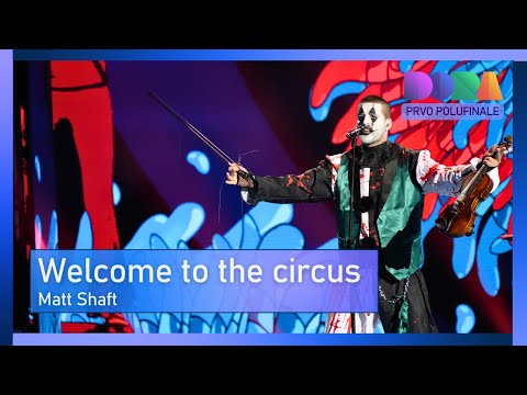Matt Shaft - Welcome to the circus (Prvo polufinale)