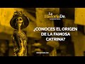 Do You Know The Origin Of The Famous Catrina History Culturing