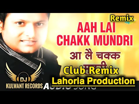 Aah Lai Chakk Mundri Club Remix Balkar Sidhu Ft Lahoria Production Punjabi New 2025 Remix