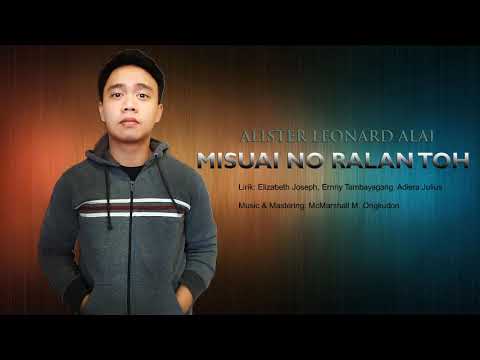 MISUAI NOH RALAN TOH by Alister Leonard Alai