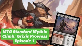 Mythic Climb with Grixis Prowess Ep 1