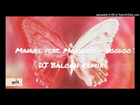 Manuel feat. Moriones - Voodoo Baba (Dj Balogh Remix)