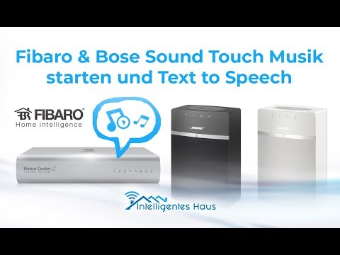 Bose Soundtouch mit Smart Home ansprechen   - Text to Speech am Beispiel Fibaro