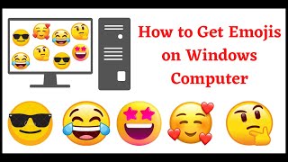 How to Get Emojis on Windows Computer? No Software Needed