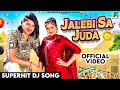 Jalebi Sa Juda (Official Video)Amit Saini Rohtakiya,Anjali Raghav |New Haryanvi Songs Haryanavi 2024