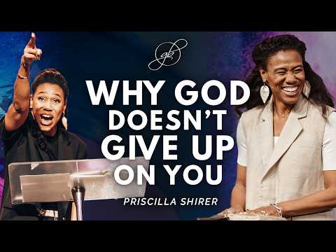 Priscilla Shirer | God Will Never Give Up on You