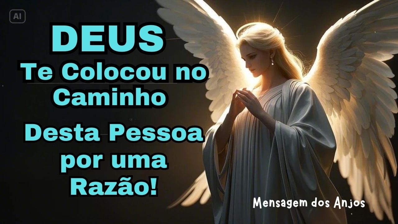 🔮DEUS Te Colocou No Caminho DESTA PESSOA Por Uma Razão. 🌟 VOCÊ PRECISA SABER! 🚀