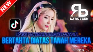 Download lagu BEST DUGEM DJ FUNKOT ! DJ BERTAHTA DIATAS TANAH MEREKA X MUTIARA | DJ REMIX FUNKOT TERBAIK 2025 mp3
