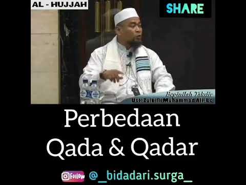 Perbedaan Qada dan Qadar (Ustad Zulkifli Muhammad Ali, Lc