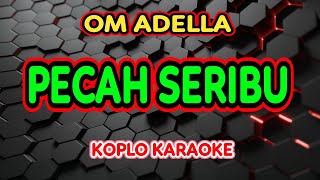 Download lagu PECAH SERIBU KARAOKE - Nurma Adella - OM ADELLA @koplokaraooke mp3