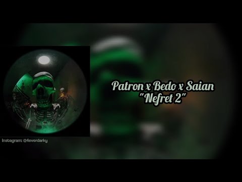 Patron, Bedo, Saian- NEFRET II (Lyrics/Sözleri)