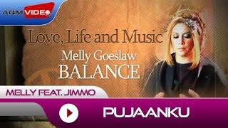 Melly feat. Jimmo - Pujaanku | Alb. Balance #LoveLifeMusic