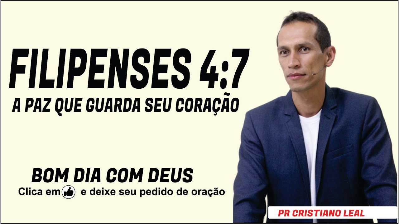 FILIPENSES 4:7 - A PAZ QUE GUARDA SEU CORAÇÃO