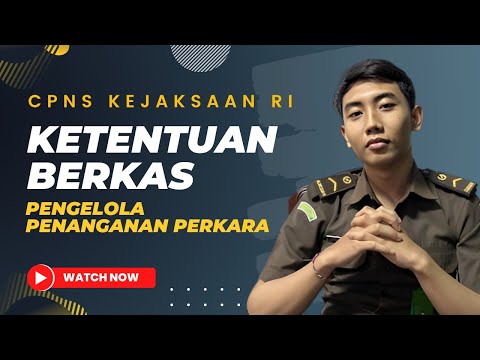 Pengalaman Seleksi Administrasi,Syarat Administrasi Pengelola Penanganan Perkara CPNS Kejaksaan 2023