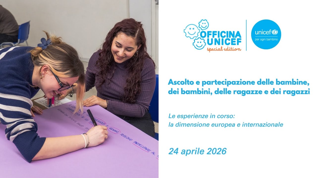 Officine UNICEF Special "La partecipazione di bambini e ragazzi": Dimensione europea/internazionale