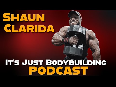 SHAUN CLARIDA - IT'S JUST BODYBUILDING PODCAST 22, RON PARTLOW , DUSTY HANSHAW