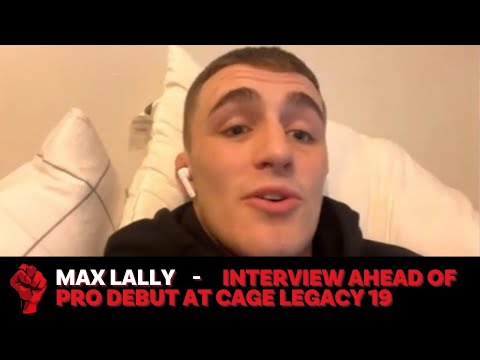 Max Lally Interview ahead of Pro Debut at Cage Legacy 19