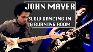 John Mayer - SLOW DANCING IN A BURNING ROOM - Guitar Cover by Adam Lee