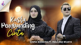 Download lagu KASTA PEMBANDING CINTA - Maulana Wijaya ft. Gisma Wandira ( MV) mp3