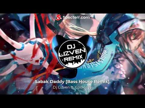 Dj Lizven ft. Cookies$ - Sabak Daddy [Bass House Remix]