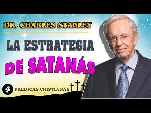 Dr. Charles Stanley 2022 ✔️ La estrategia de Satanás para vencernos ⬤ Predicas Cristianas