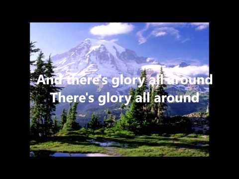 Thumbnail for There's Glory All Around video