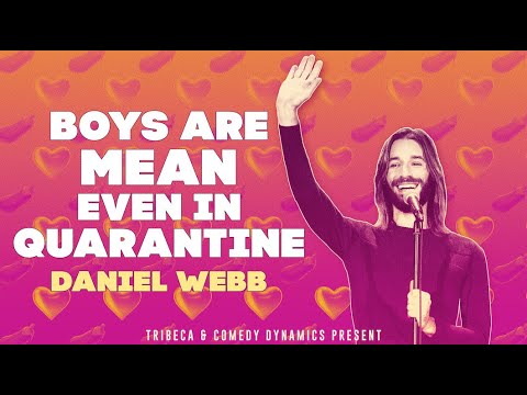 Boys Are Mean, Even In Quarantine - Daniel Webb