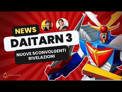DAITARN 3 || Nuove sconvolgenti rivelazioni